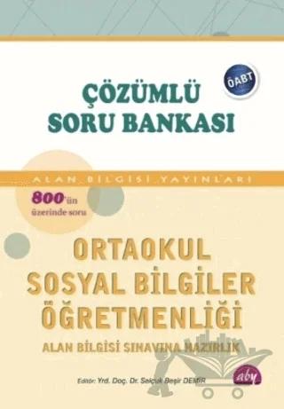 ÖABT Çözümlü Soru Bankası - Ortaokul Sosyal Bilgiler Öğretmenliği