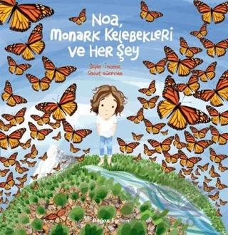 Noa Monark Kelebekleri ve Her Şey