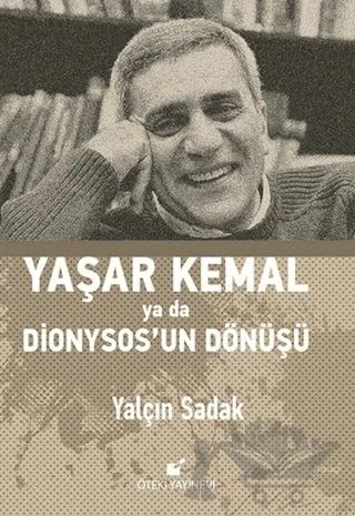 Yaşar Kemal Ya Da Dionysos’un Dönüşü