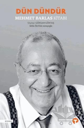 Dün Dündür - Mehmet Barlas Kitabı
