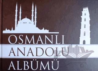 Osmanlı Anadolu Albümü 1299-1453