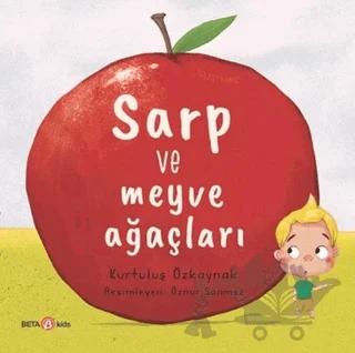 Sarp ve Meyve Ağaçları – Kurtuluş Özkaynak – Beta Kids kitap kapağı