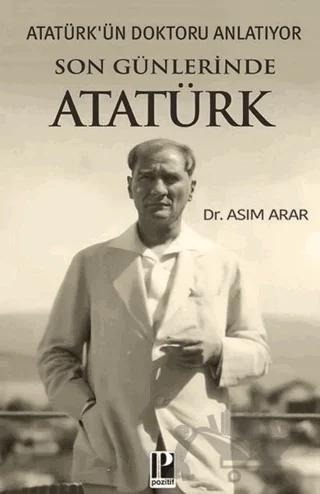 Atatürk’ün Doktoru Anlatıyor - Son Günlerinde Atatürk