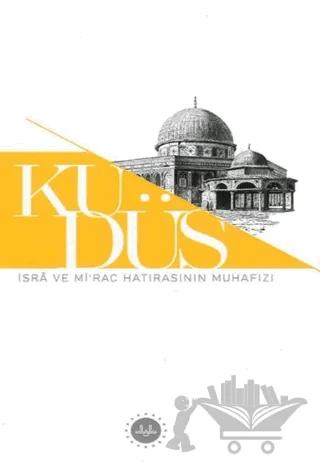 Kudüs İsra ve Mirac Hatırasının Muhafızı