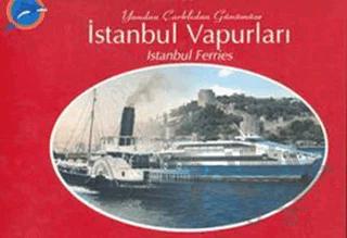 Yandan Çarklıdan Günümüze İstanbul Vapurları