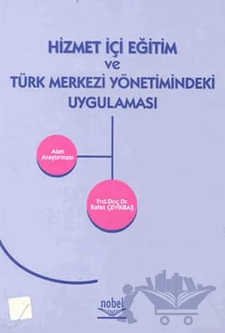 Hizmet İçi Eğitim ve Türk Merkezi Yönetimindeki Uygulaması Alan Araştırması
