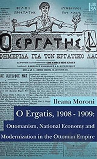 O Ergatis, 1908-1909: Ottomanism, National Economy and Modernization in the Ottoman Empire