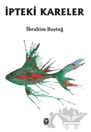 İpteki Kareler – İbrahim Baştuğ – Tekin Yayınevi kitap kapağı