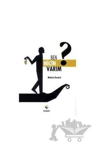 Ben Niçin Varım?