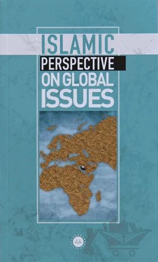 Islamic Perspective On Global Issues