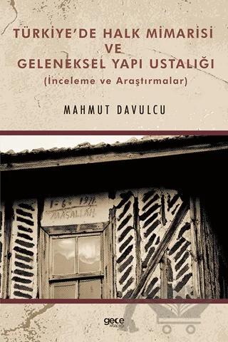 Türkiye’de Halk Mimarisi ve Geleneksel Yapı Ustalığı