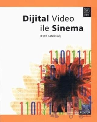 Dijital Video ile Sinema – İlker Canikligil – Pusula Yayıncılık kitap kapağı