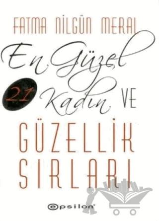 En Güzel 21 Kadın ve Güzellik Sırları