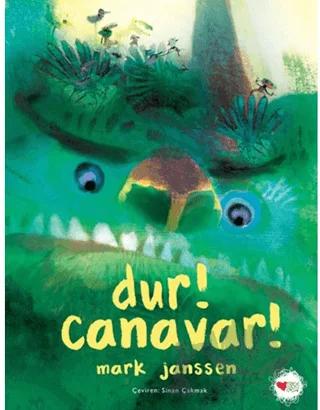 Dur! Canavar!