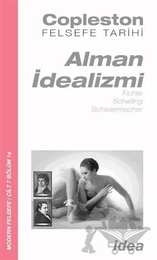Alman İdealizmi - Fichte, Schelling, Schleiermacher