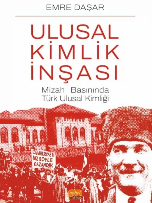 ULUSAL KİMLİK İNŞASI - Mizah Basınında Türk Ulusal Kimliği