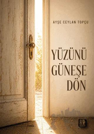 Yüzünü Güneşe Dön