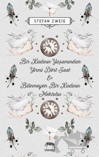 Bir Kadının Yaşamından Yirmi Dört Saat - Bilinmeyen Bir Kadının Mektubu