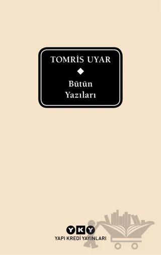 Tomris Uyar Bütün Yazıları