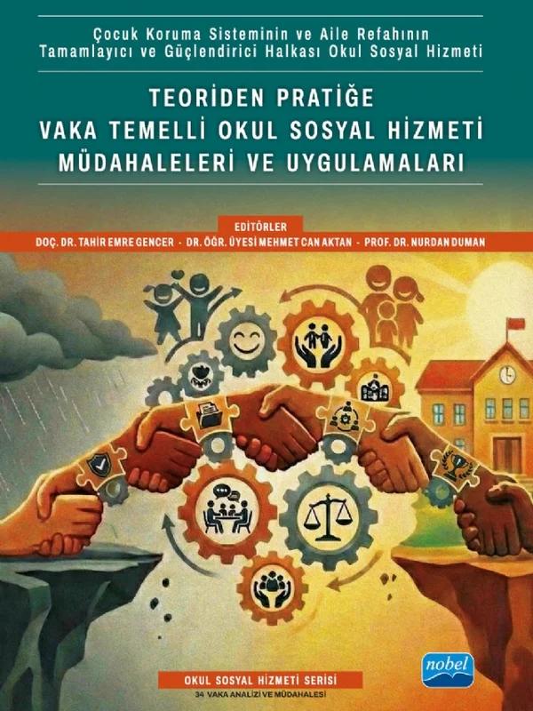 Teoriden Pratiğe Vaka Temelli Okul Sosyal Hizmeti Müdahaleleri ve Uygulamaları