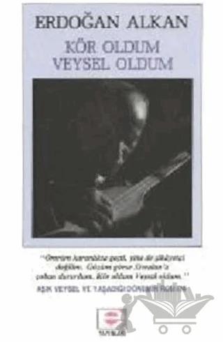 Kör Oldum Veysel Oldum