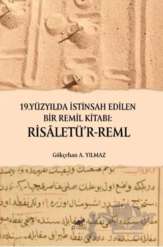 19. Yüzyılda İstinsah Edilen Birremil Kitabı: Risaletü’r-Reml