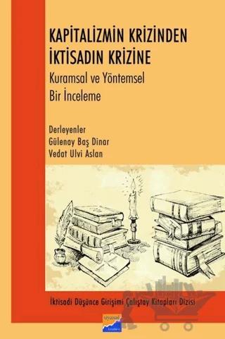 Kapitalizmin Krizinden İktisadın Krizine Kurumsal ve Yöntemsel Bir İnceleme