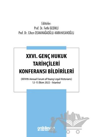 XXVI. Genç Hukuk Tarihçileri Konferansı Bildirileri