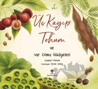 Üç Kayıp Tohum ve Var Olma Hikayeleri