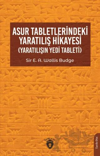 Asur Tabletlerindeki Yaratılış Hikayesi