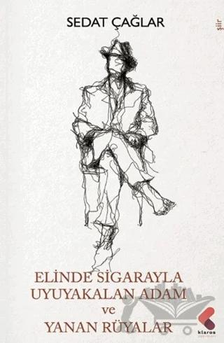 Elinde Sigarayla Uyuyakalan Adam ve Yanan Rüyalar