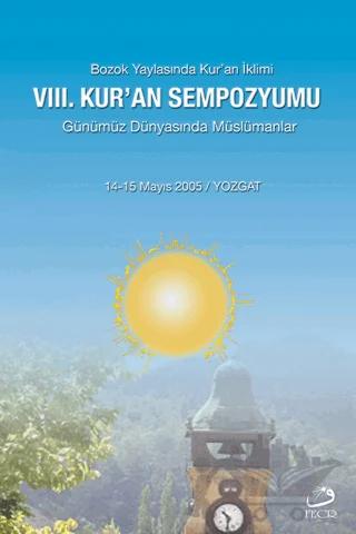 8. Kur’an Sempozyumu - Günümüz Dünyasında Müslümanlar