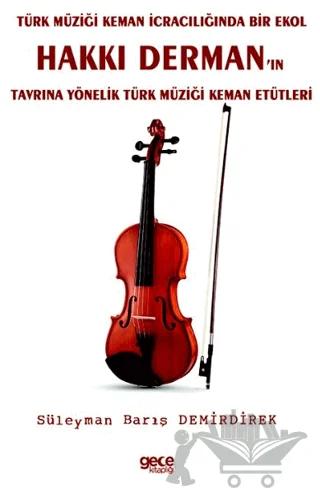 Türk Müziği Keman İcracılığında Bir Ekol Hakkı Derman’ın Tavrına Yönelik Türk Müziği Keman Etütleri