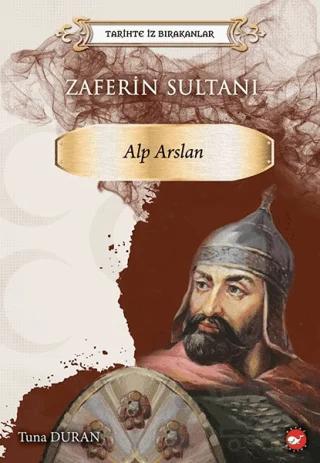 Zaferin Sultanı Alp Arslan