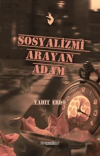 Sosyalizmi Arayan Adam