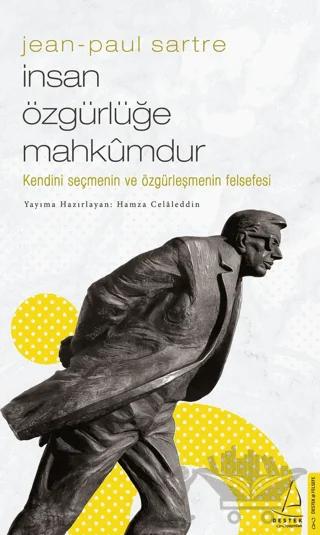 Jean-Paul Sartre / İnsan Özgürlüğe Mahkumdur
