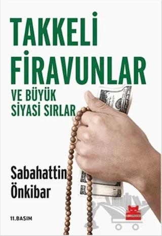 Takkeli Firavunlar ve Büyük Siyasi Sırlar