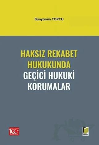 Haksız Rekabet Hukukunda Geçici Hukuki Korumalar