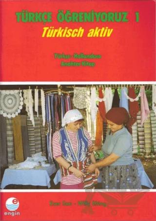 Türkçe Öğreniyoruz 1 - Türkisch Aktiv - Türkçe - Hollandaca Anahtar Kitap