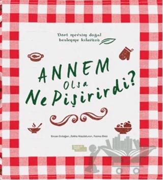 Annem Olsa Ne Pişirirdi?