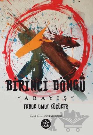 Birinci Döngü - Arayış