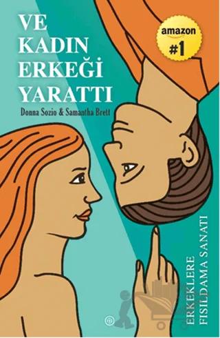 Ve Kadın Erkeği Yarattı: Erkeklere Fısıldama Sanatı