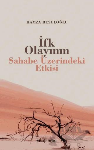 İfk Olayının Sahabe Üzerindeki Etkisi