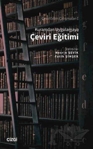 Kuramdan Uygulamaya Çeviri Eğitimi