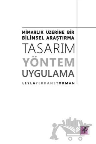 Mimarlık Üzerine Bir Bilimsel Araştırma: Tasarım, Yöntem, Uygulama
