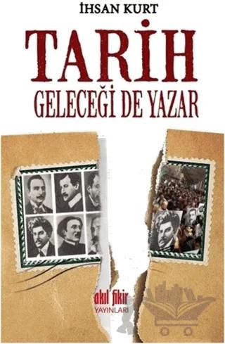Tarih Geleceği de Yazar