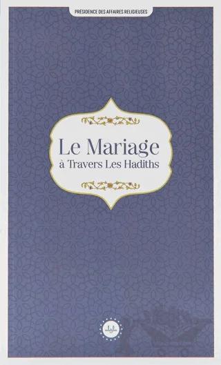 Le Mariage a Travers Les Hadiths (Hadislerle Evlilik) Fransızca