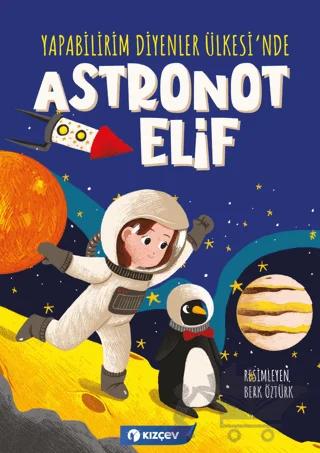 Yapabilirim Diyenler Ülkesi'nde Astronot Elif