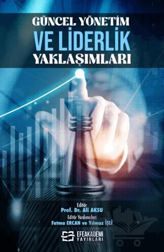 Güncel Yönetim ve Liderlik Yaklaşımları