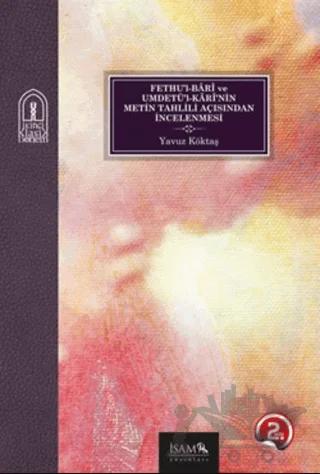 Fethu’l-Bari ve Umdetü’l-Kari’nin Metin Tahlili Açısından İncelenmesi